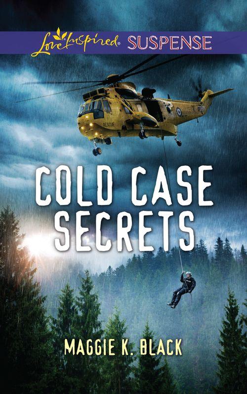 True North Heroes - Cold Case Secrets (Mills &amp; Boon Love Inspired Suspense) (True North Heroes, Book 4)