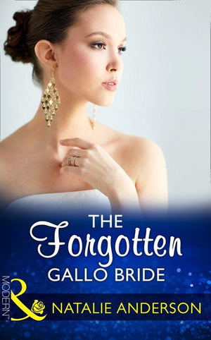 The Forgotten Gallo Bride (Mills &amp; Boon Modern)