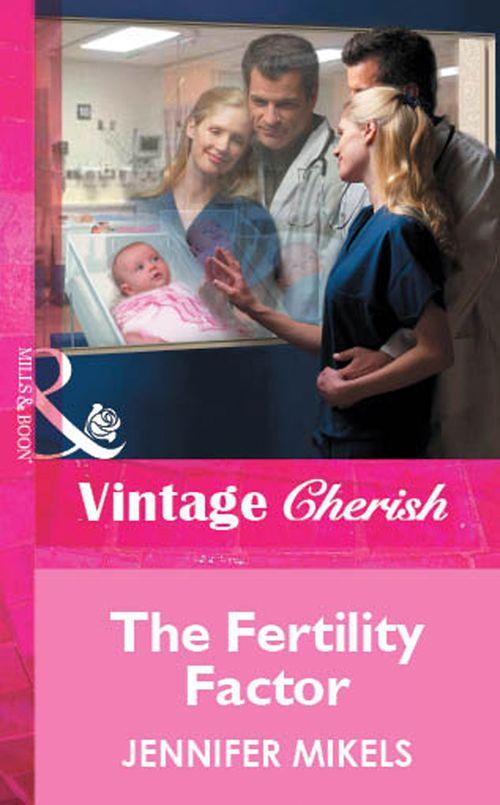 The Fertility Factor (Mills &amp; Boon Vintage Cherish): First edition