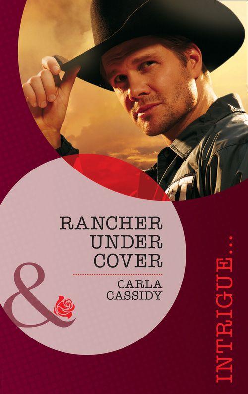 The Kelley Legacy - Rancher Under Cover (Mills &amp; Boon Intrigue) (The Kelley Legacy, Book 4): First edition