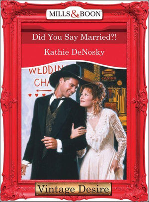 Did You Say Married?! (Mills &amp; Boon Desire): First edition