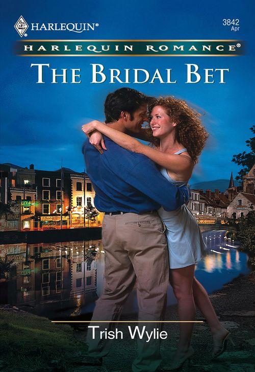 The Bridal Bet (Mills &amp; Boon Cherish): First edition