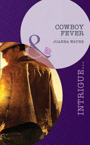 Sons of Troy Ledger - Cowboy Fever (Mills &amp; Boon Intrigue) (Sons of Troy Ledger, Book 4): First edition