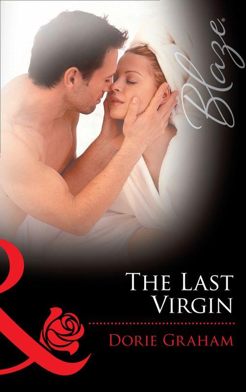 The Last Virgin (Mills &amp; Boon Blaze): First edition