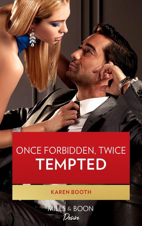 The Sterling Wives - Once Forbidden, Twice Tempted (Mills &amp; Boon Desire) (The Sterling Wives, Book 1)