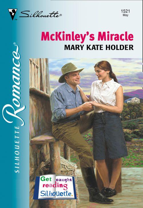 Mckinley&#39;s Miracle (Mills &amp; Boon Silhouette): First edition