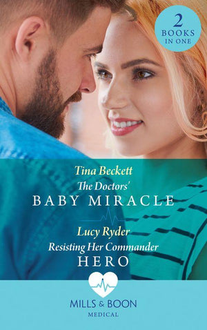 The Doctors&#39; Baby Miracle: The Doctors&#39; Baby Miracle / Resisting Her Commander Hero (Rebels of Port St. John&#39;s)