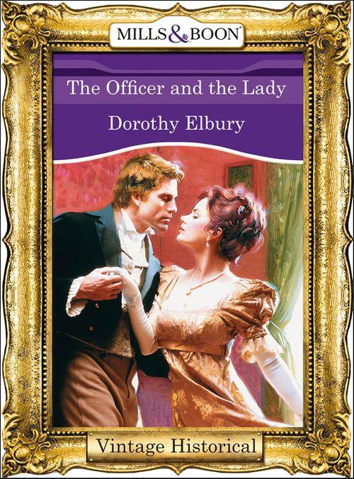 The Officer and the Lady (Mills & Boon Historical): First edition (9781472040794)