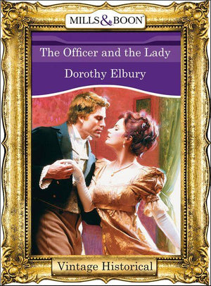 The Officer and the Lady (Mills & Boon Historical): First edition (9781472040794)