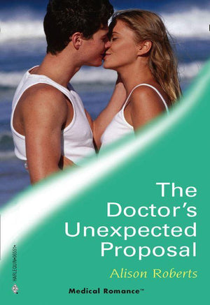 The Doctor's Unexpected Proposal (Mills & Boon Medical) (Crocodile Creek 24-hour Rescue, Book 2) (9781474050531)