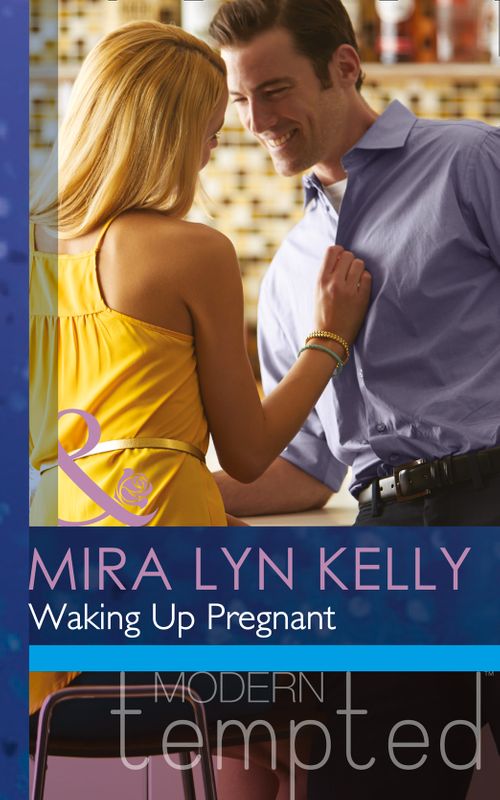 Waking Up Pregnant (Mills &amp; Boon Modern Tempted): First edition