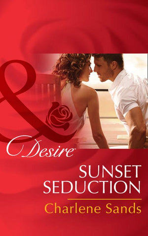 The Slades of Sunset Ranch - Sunset Seduction (Mills &amp; Boon Desire) (The Slades of Sunset Ranch, Book 2): First edition