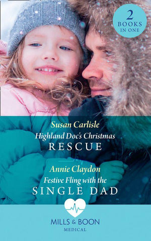 Highland Doc&#39;s Christmas Rescue / Festive Fling With The Single Dad: Highland Doc&#39;s Christmas Rescue (Pups that Make Miracles) / Festive Fling with the Single Dad (Pups that Make Miracles) (Mills &amp; Boon Medical)