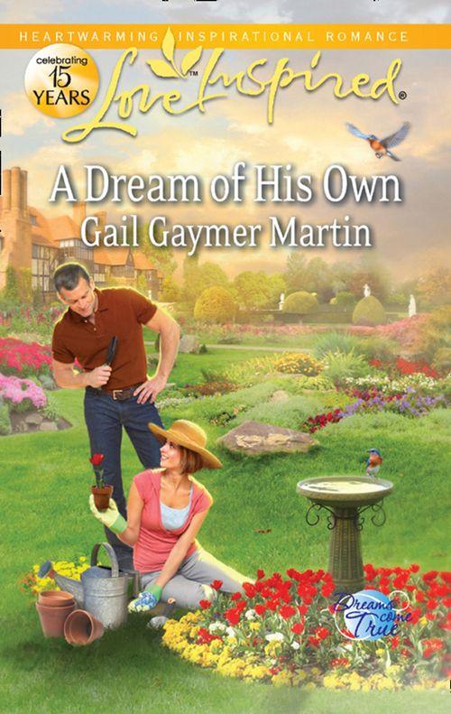 Dreams Come True - A Dream of His Own (Mills &amp; Boon Love Inspired) (Dreams Come True, Book 3): First edition