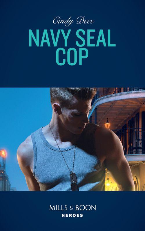 Code: Warrior SEALs - Navy Seal Cop (Mills &amp; Boon Heroes) (Code: Warrior SEALs, Book 4)
