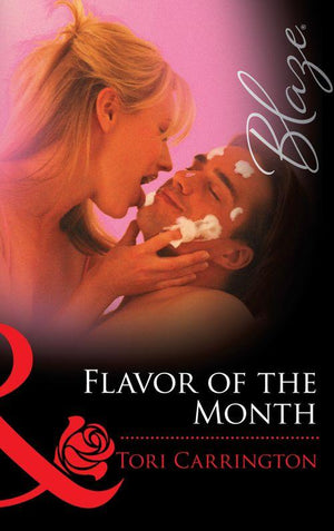 Flavor of the Month (Mills &amp; Boon Blaze): First edition
