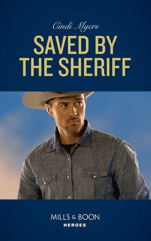 Eagle Mountain Murder Mystery - Saved By The Sheriff (Mills &amp; Boon Heroes) (Eagle Mountain Murder Mystery, Book 1)
