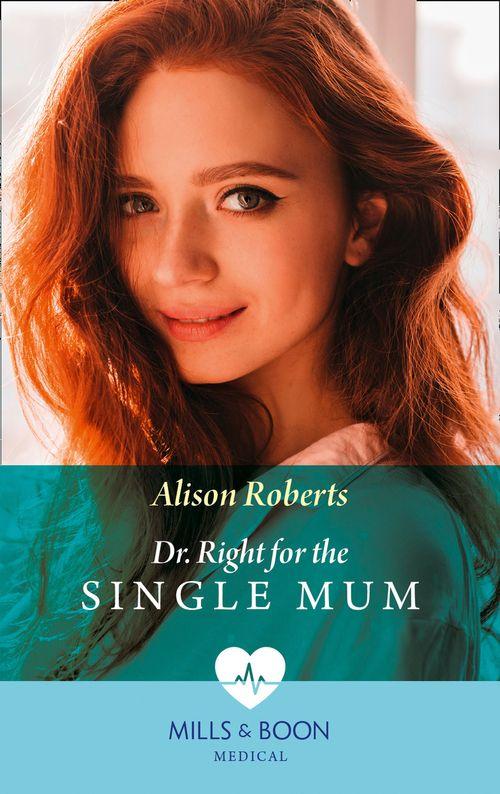 Rescue Docs - Dr Right For The Single Mum (Mills &amp; Boon Medical) (Rescue Docs)