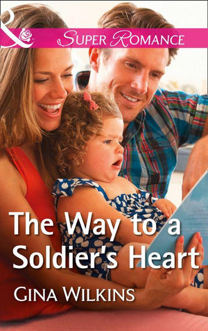 Soldiers and Single Moms - The Way To A Soldier&#39;s Heart (Mills &amp; Boon Superromance) (Soldiers and Single Moms, Book 2)