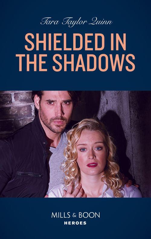Where Secrets are Safe - Shielded In The Shadows (Mills &amp; Boon Heroes) (Where Secrets are Safe, Book 17)