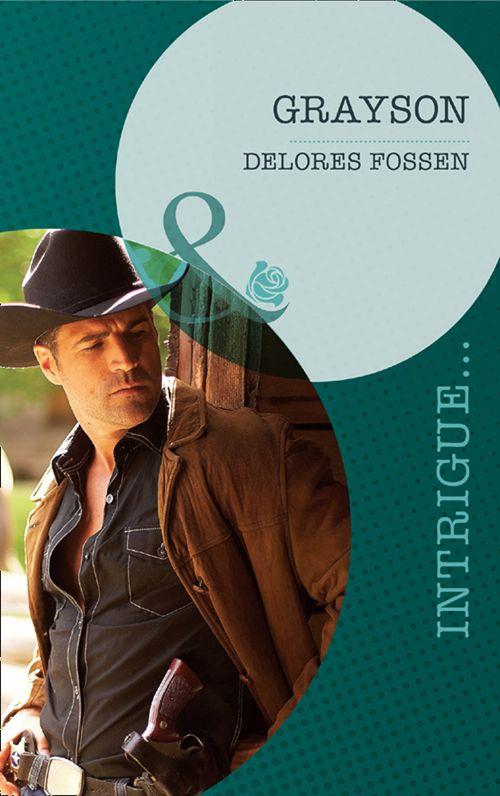 The Lawmen of Silver Creek Ranch - Grayson (Mills &amp; Boon Intrigue) (The Lawmen of Silver Creek Ranch, Book 1): First edition