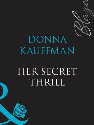 Her Secret Thrill (Mills &amp; Boon Blaze): First edition