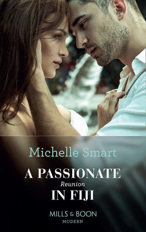 Passion in Paradise - A Passionate Reunion In Fiji (Mills &amp; Boon Modern) (Passion in Paradise, Book 6)