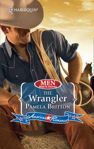 Men Made in America - The Wrangler (Mills &amp; Boon Love Inspired) (Men Made in America, Book 62): First edition