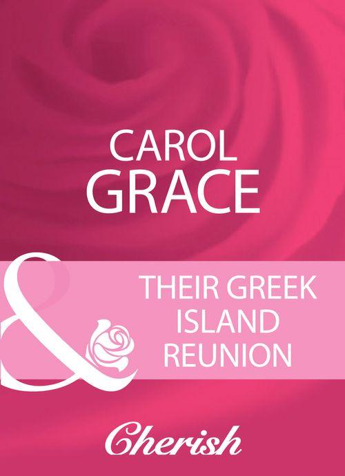 Their Greek Island Reunion (Mills &amp; Boon Cherish): First edition
