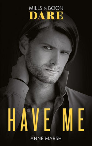 Have Me (Mills &amp; Boon Dare)