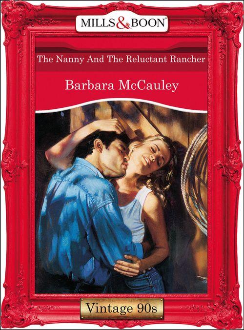 The Nanny And The Reluctant Rancher (Mills & Boon Vintage Desire): First edition (9781408991893)