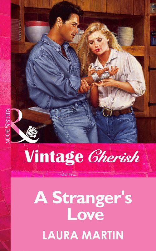 A Stranger&#39;s Love (Mills &amp; Boon Vintage Cherish): First edition