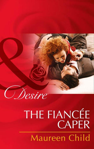 The Fiancée Caper (Mills &amp; Boon Desire): First edition