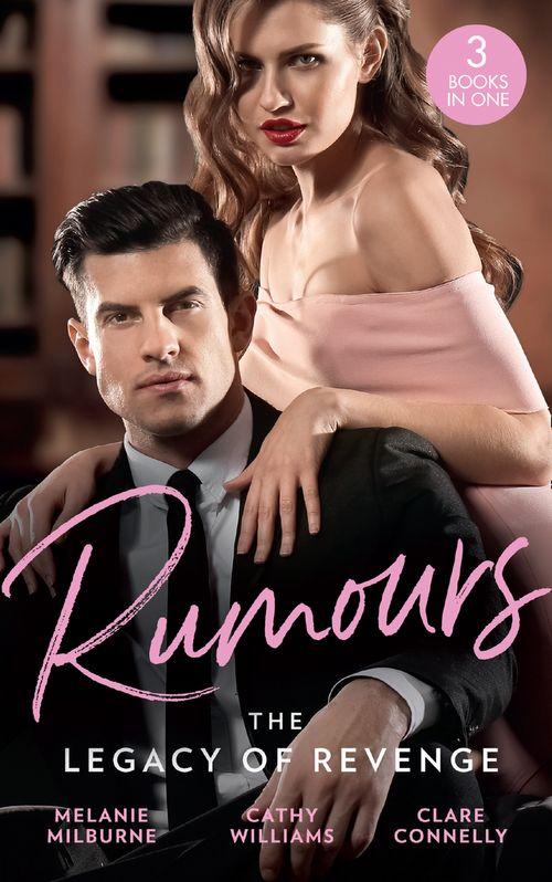 Rumours: The Legacy Of Revenge: The Most Scandalous Ravensdale (The Ravensdale Scandals) / Legacy of His Revenge / Bought for the Billionaire&#39;s Revenge