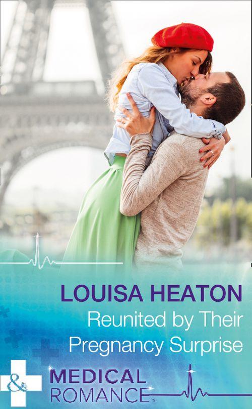 Reunited By Their Pregnancy Surprise (Mills &amp; Boon Medical)