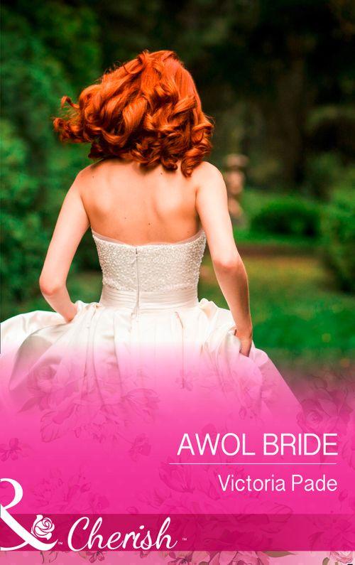 Camden Family Secrets - Awol Bride (Mills &amp; Boon Cherish) (Camden Family Secrets, Book 2)