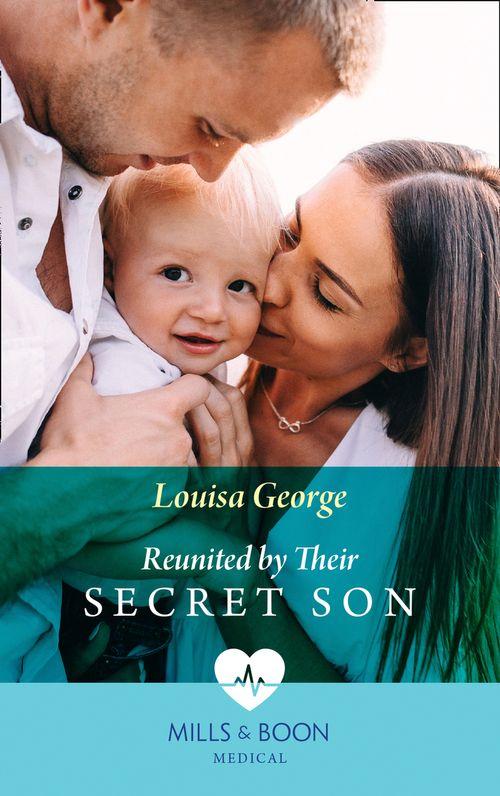 Reunited By Their Secret Son (Mills &amp; Boon Medical)