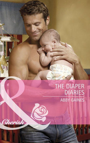 The Diaper Diaries (Mills &amp; Boon Cherish): First edition
