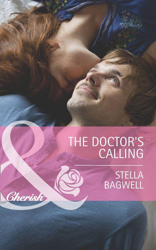 Men of the West - The Doctor&#39;s Calling (Mills &amp; Boon Cherish) (Men of the West, Book 25): First edition