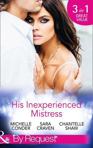 His Inexperienced Mistress: Girl Behind the Scandalous Reputation / The End of her Innocence / Ruthless Russian, Lost Innocence (Mills &amp; Boon By Request): First edition