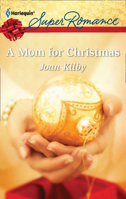 The Wilde Men - A Mom for Christmas (The Wilde Men, Book 3): First edition