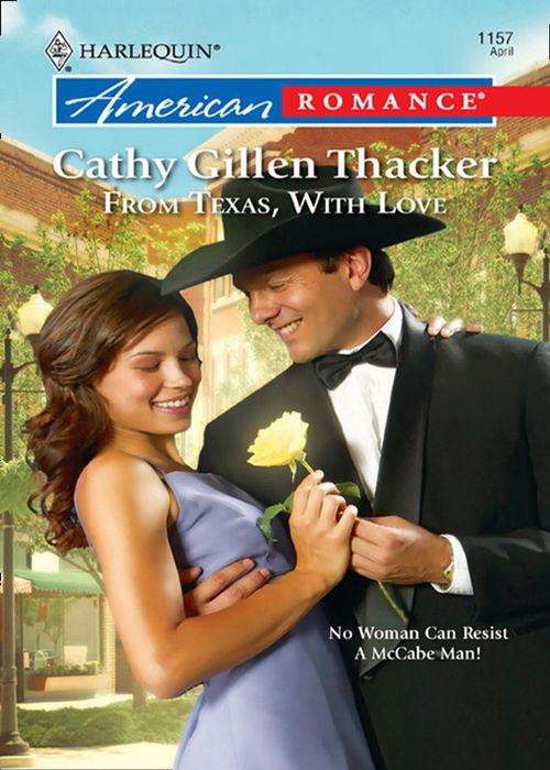 The McCabes: Next Generation - From Texas, With Love (Mills &amp; Boon Love Inspired) (The McCabes: Next Generation, Book 6): First edition