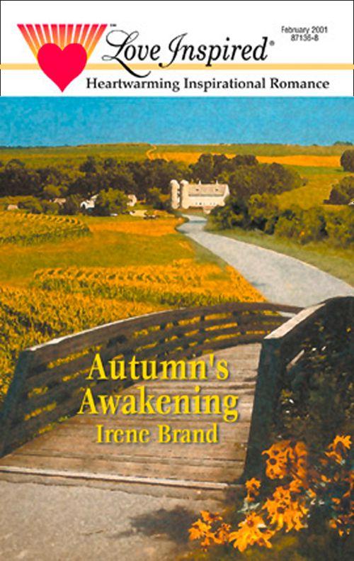 Autumn&#39;s Awakening (Mills &amp; Boon Love Inspired): First edition