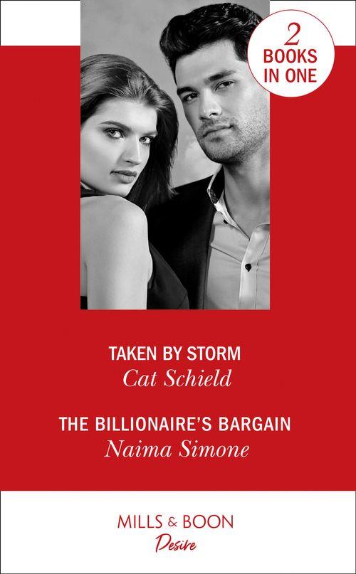 Dynasties: Secrets of the A-List - Taken By Storm / The Billionaire&#39;s Bargain: Taken by Storm (Dynasties: Secrets of the A-List) / The Billionaire&#39;s Bargain (Blackout Billionaires) (Dynasties: Secrets of the A-List)