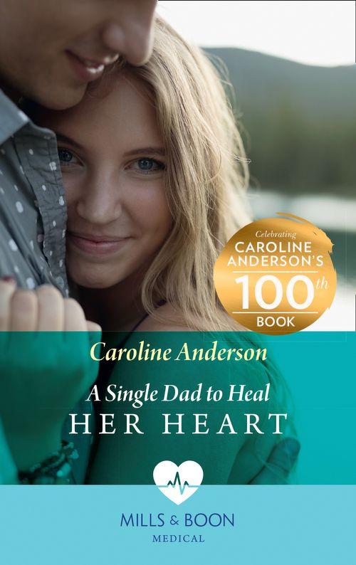 Yoxburgh Park Hospital - A Single Dad To Heal Her Heart (Mills &amp; Boon Medical) (Yoxburgh Park Hospital)