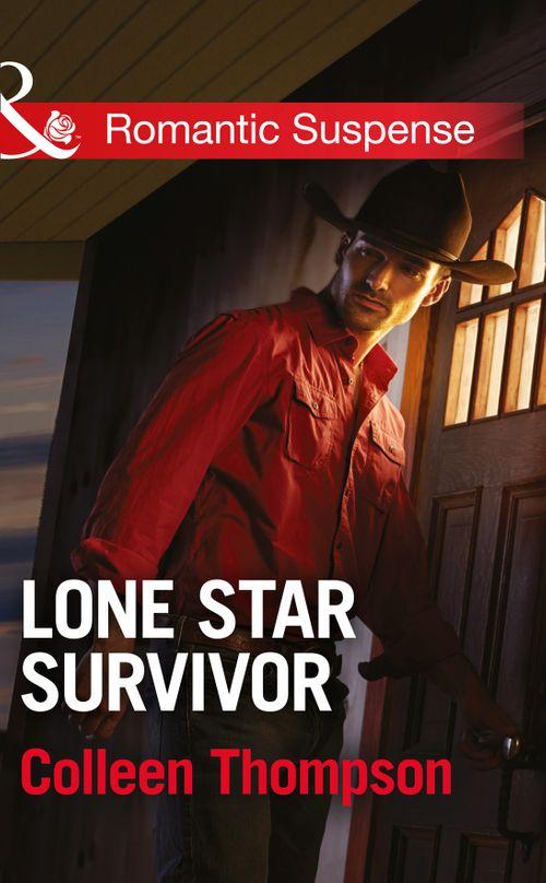 Lone Star Survivor (Mills &amp; Boon Romantic Suspense): First edition