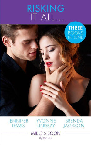 Risking It All...: A High Stakes Seduction / For the Sake of the Secret Child (Wed at Any Price, Book 3) / Breaking Bailey&#39;s Rules (The Westmorelands, Book 29) (Mills &amp; Boon By Request)