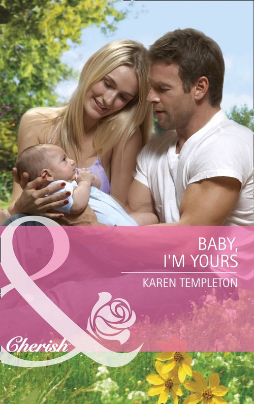 Guys and Daughters - Baby, I&#39;m Yours (Mills &amp; Boon Cherish) (Guys and Daughters, Book 3): First edition