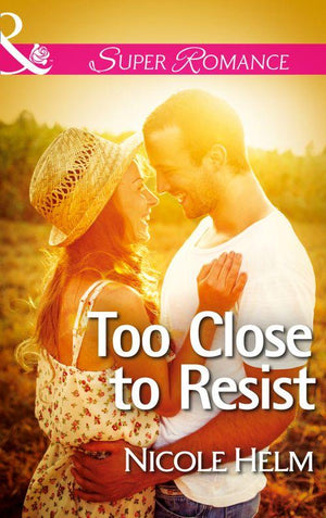 Too Close to Resist (Mills &amp; Boon Superromance): First edition