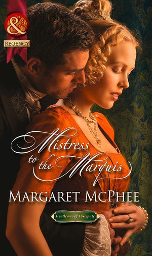 Gentlemen of Disrepute - Mistress To The Marquis (Mills &amp; Boon Historical) (Gentlemen of Disrepute): First edition